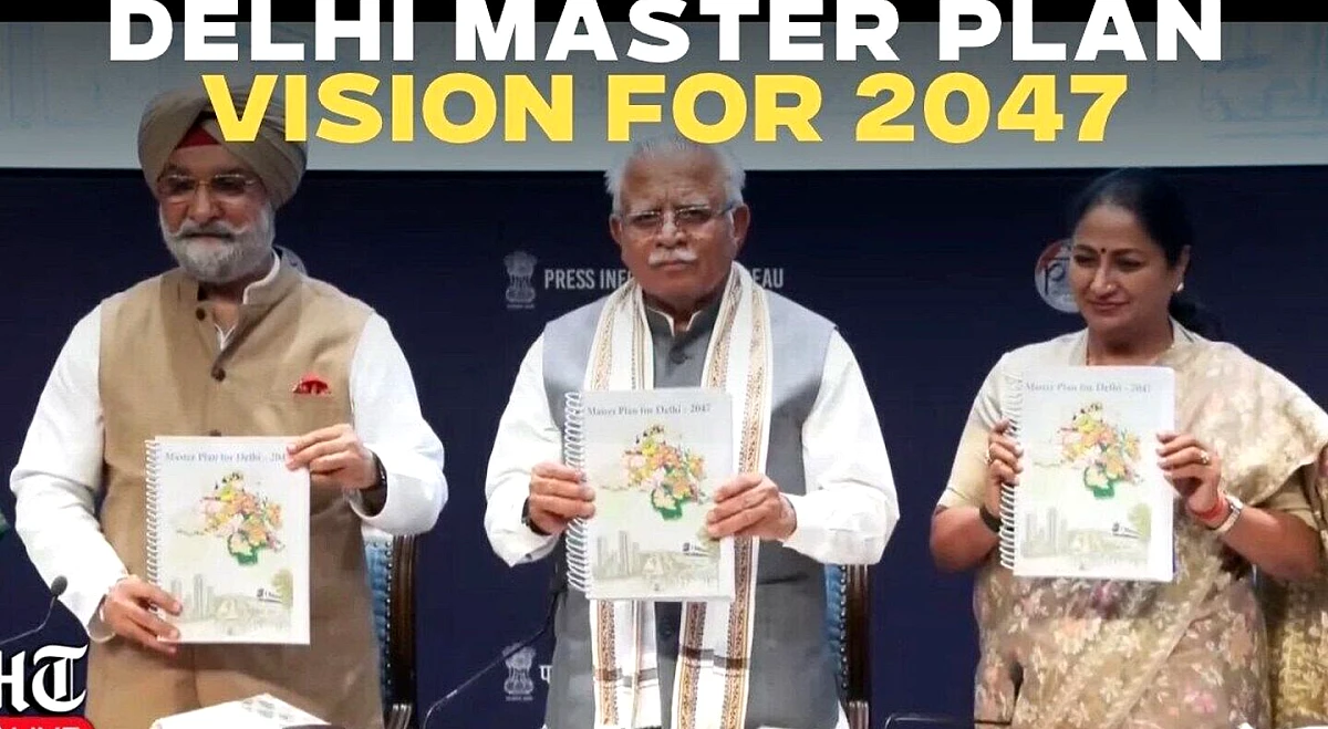 दिल्ली को मिला चौथा मास्टर प्लान, 2047 तक 40 लाख नए घरों का लक्ष्य